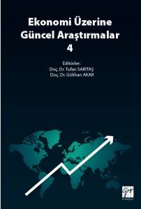 Ekonomi &Uuml;zerine G&uuml;ncel Araştırmalar &ndash; 4