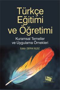 T&uuml;rk&ccedil;e 
Eğitimi
Ve &Ouml;ğretimi Kuramsal Temeller
Ve Uygulama &Ouml;rnekleri