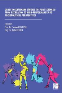 Cross-Dıscıplınary Studıes In Sport Scıences:
From Recreatıon To Hıgh-Performance And
Socıopolıtıcal Perspectıves