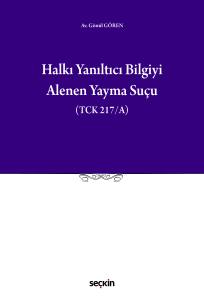 Halkı Yanıltıcı Bilgiyi Alenen Yayma Su&ccedil;u (Tck 217/A)