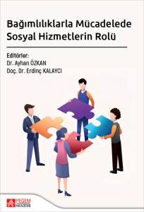 Bağımlılıklarla M&uuml;cadelede Sosyal Hizmetlerin Rol&uuml;