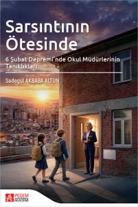 Sarsıntının &Ouml;tesinde 6 Şubat Depremi'nde Okul M&uuml;d&uuml;rlerinin Tanıklıkları
