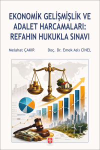 Ekonomik Gelişmişlik Ve Adalet Harcamaları: Refahın Hukukla Sınavı