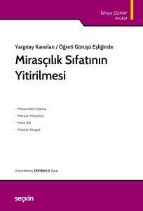 Yargıtay Kararları / &Ouml;ğreti G&ouml;r&uuml;ş&uuml; Eşliğinde Miras&ccedil;ılık Sıfatının Yitirilmesi