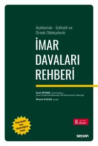 A&ccedil;ıklamalı &ndash; İ&ccedil;tihatlı Ve &Ouml;rnek Dilek&ccedil;elerle İmar Davaları Rehberi