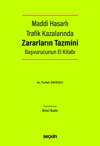 Maddi Hasarlı Trafik Kazalarında Zararların Tazmini Başvurucunun El Kitabı Hasar Onarım &ndash; Değer Kaybı &ndash; Ara&ccedil; Mahrumiyet &ndash; Pert Tazminatı