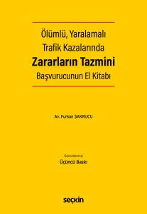 &Ouml;l&uuml;ml&uuml;, Yaralamalı Trafik Kazalarında Zararların Tazmini Başvurucunun El Kitabı