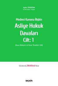 Medeni Kanuna İlişkin Asliye Hukuk Davaları C:1 (Dava Dilek&ccedil;esi Ve Karar &Ouml;rnekleri Ekli)