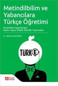 Metindilbilim Ve Yabancılara T&uuml;rk&ccedil;e &Ouml;ğretimi Kuramdan Uygulamaya Metin Yapısı Odaklı Etkinlik Tasarımları