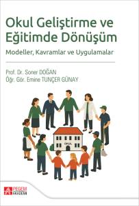 Okul Geliştirme Ve Eğitimde D&ouml;n&uuml;ş&uuml;m Modeller, Kavramlar Ve Uygulamalar
