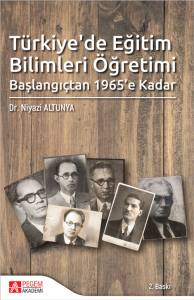 T&uuml;rkiye&rsquo;de Eğitim Bilimleri&nbsp;&Ouml;ğretimi Başlangı&ccedil;tan 1965&rsquo;E Kadar