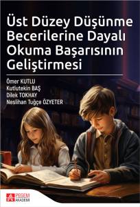&Uuml;st D&uuml;zey D&uuml;ş&uuml;nme Becerilerine Dayalı Okuma Başarısının Geliştirilmesi