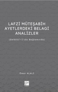 Lafzi M&uuml;teşabih Ayetlerdeki Belagi Analizler(Del&acirc;il&uuml;&rsquo;l-İ&lsquo;c&acirc;z Bağlamında)