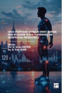 Cross-Dıscıplınary Studıes In Sports Scıences: From Recreatıon To Hıgh-Performance And Socıopolıtıcal Perspectıves Iı