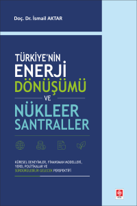 T&uuml;rkiye'nin Enerji D&ouml;n&uuml;ş&uuml;m&uuml; Ve N&uuml;kleer Santraller