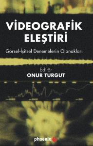 Videografik Eleştirig&ouml;rsel &ndash; İşitsel Denemelerin Olanakları