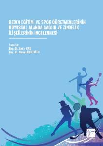 Beden Eğitimi Ve Spor &Ouml;ğretmenlerinin Duyuşsal Alanda Sağlık Ve Zindelik İlişkilerinin İncelenmesi