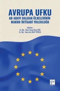 Avrupa Ufku Ab Adayı Balkan &Uuml;lkelerinin Makro İktisadi Yolculuğu