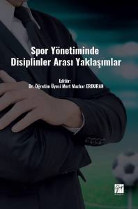 Spor Y&ouml;netiminde Disiplinler Arası Yaklaşımlar