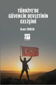 T&uuml;rkiye&rsquo;de G&uuml;venlik Devletinin Gelişimi