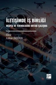 İletişimde İş Birliği Medya Ve Teknolojide Ortak &Ccedil;alışma