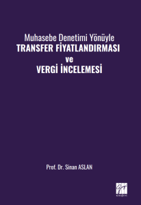 Muhasebe Denetimi Y&ouml;n&uuml;yle Transfer Fiyatlandırması Ve Vergi İncelemesi