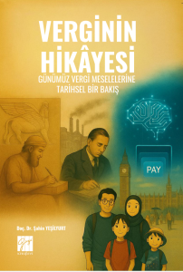 Verginin Hikayesi: G&uuml;n&uuml;m&uuml;z Vergi Meselelerine Tarihsel Bir Bakış