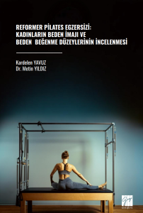 Reformer Pilates Egzersizi: Kadınların Beden İmajı Ve Beden Beğenme D&uuml;zeylerinin İncelenmesi