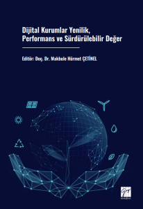 Dijital Kurumlar Yenilik, Performans Ve S&uuml;rd&uuml;r&uuml;lebilir Değer