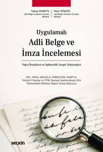 Adli Belge Ve İmza İncelemesi Vaka &Ouml;rnekleri Ve Sahtecilik Tespit Y&ouml;ntemleri