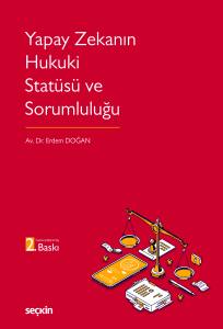 Yapay Zekanın Hukuki Stat&uuml;s&uuml; VeSorumluluğu