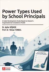 Power Types Used By School Prıncıpals
A Scale Development Study Based On Etzioni&rsquo;s
Organizational Compliance Model