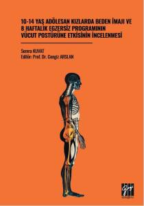 10-14 Yaş Ad&ouml;lesan Kızlarda Beden İmajı Ve 8 Haftalık Egzersiz Programının V&uuml;cut Post&uuml;r&uuml;ne Etkisinin İncelenmesi