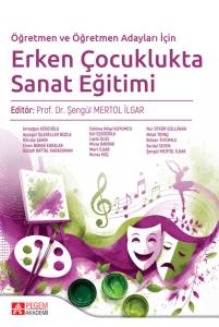 &Ouml;ğretmen Ve &Ouml;ğretmen Adayları İ&ccedil;in Erken &Ccedil;ocuklukta Sanat Eğitimi