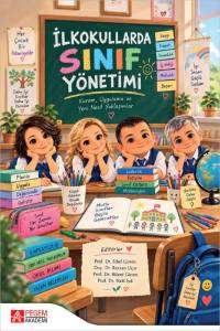 İlkokullarda Sınıf Y&ouml;netimi Kuram Uygulama Ve Yeni Nesil Yaklaşımlar