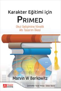 Karakter Eğitimi İ&ccedil;in Prımed Okul Gelişimine Y&ouml;nelik Altı Tasarım İlkesi