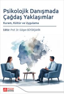 Psikolojik Danışmada &Ccedil;ağdaş Yaklaşımlar Kuram, K&uuml;lt&uuml;r Ve Uygulama